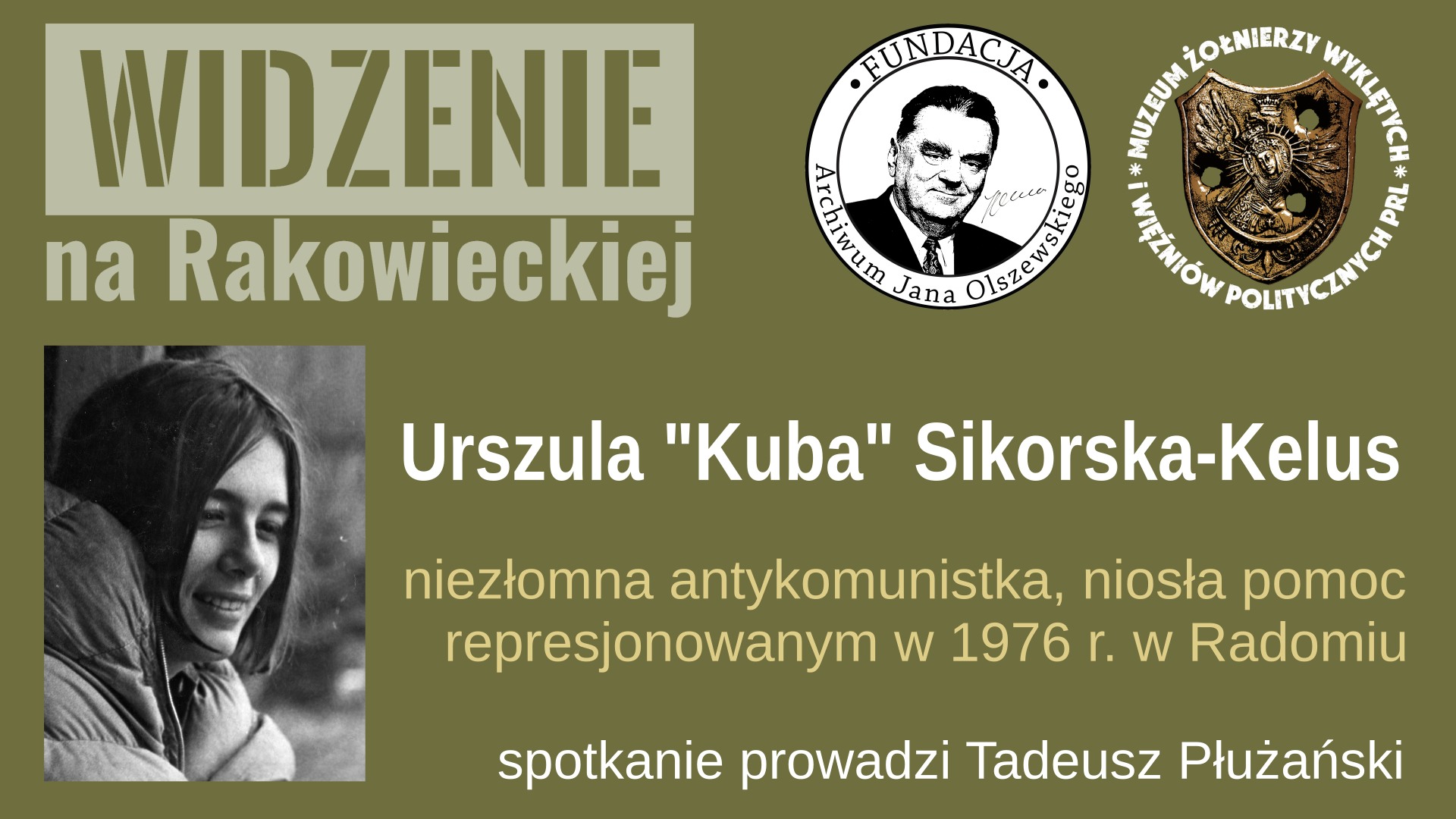 Zapraszamy na relację: Urszula "Kuba" Sikorska-Kelus u Tadeusza Płużańskiego