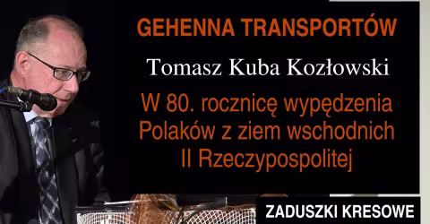 Embedded thumbnail for Tomasz Kuba Kozłowski: Gehenna transportów.W 80. rocznicę wypędzenia Polaków z ziem wschodnich II RP