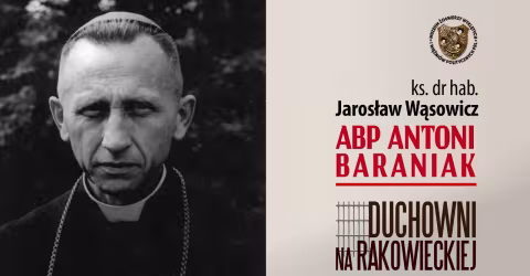 Embedded thumbnail for Ks. Jarosław Wąsowicz o abp. Antonim Baraniaku