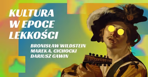 Embedded thumbnail for Kultura w epoce lekkości. Bronisław Wildstein, Marek Cichocki, Dariusz Gawin (Teologia Polityczna)